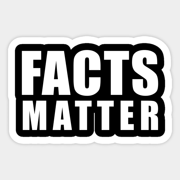 Facts Matter Sticker by illusionerguy